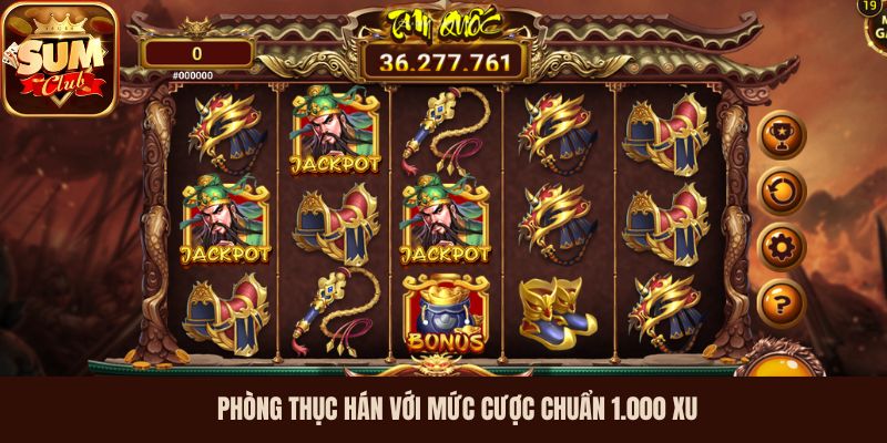 Phòng Thục Hán với mức cược chuẩn 1.000 xu